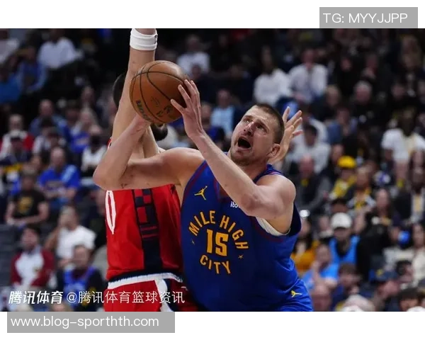 约基奇分享心态转变不再抱怨裁判专注比赛状态提升